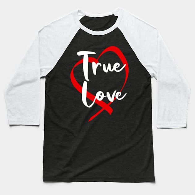 TRUE LOVE Baseball T-Shirt by brendalaisdamasceno